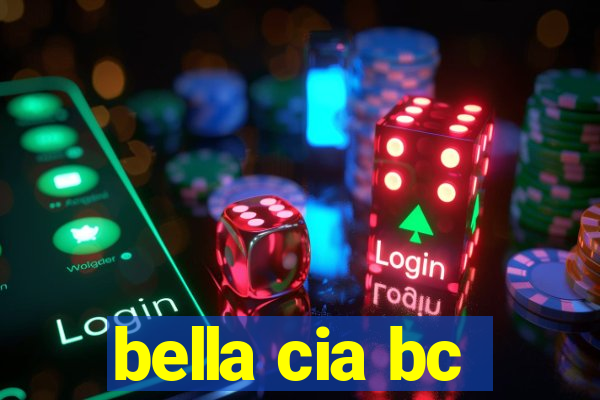 bella cia bc